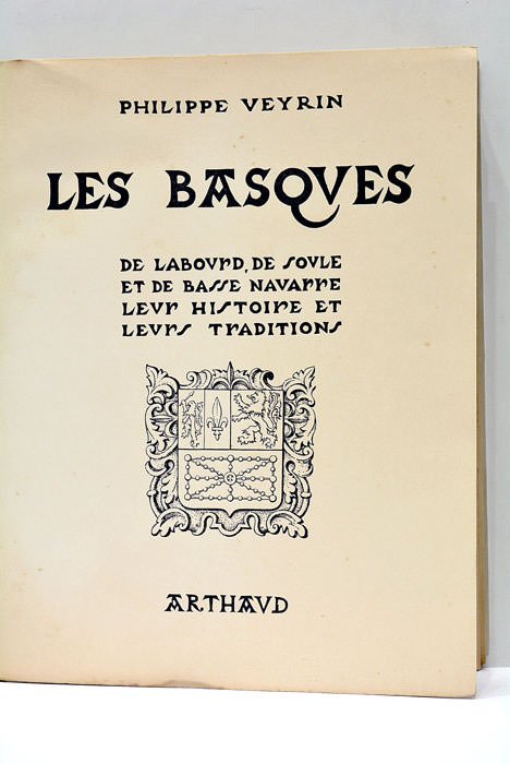Les Basques. De Labourd, de Soule et de Basse Navarre. …