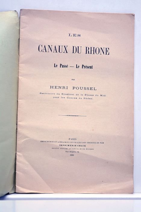 Les canaux du Rhone. Le Passé-Le Présent.