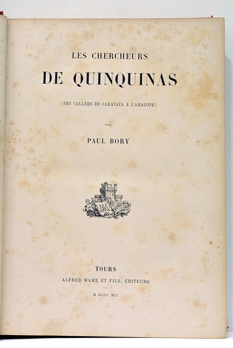Les Chercheurs du Quinquinas. (Des Vallées de Caravaya à l'Amazone).