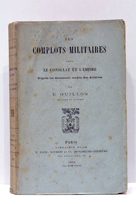 Les complots militaires sous le Consulat et l'Empire. D'après les …