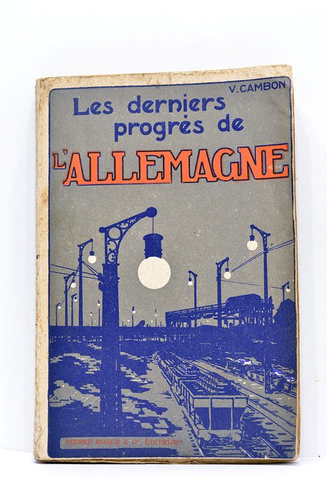 Les derniers progrès de l'Allemagne. 21 photogravures hors-texte. Graphique, plan …