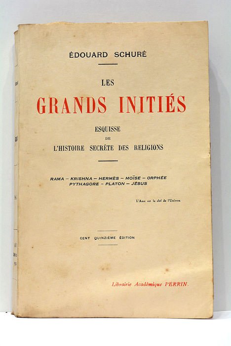 Les Grands Initiés. Esquisse de l'Histoire Secrète des Religions. Rama …