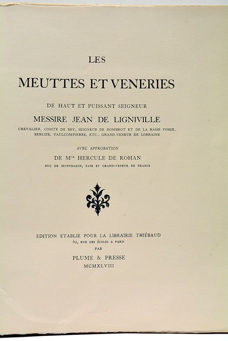 Les Meuttes et Veneries de haut et puissant Seigneur. Avec …