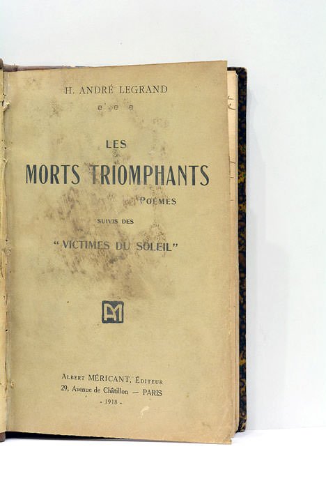 Les Morts Triomphants. Poèmes. Suivis des "Victimes du Soleil".