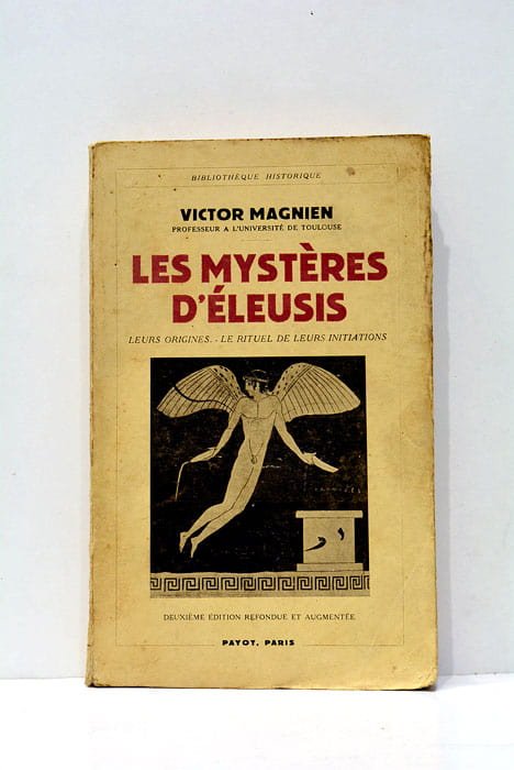 Les Mystères d'Éleusis. Leurs origines. Le rituel de leurs initiations.