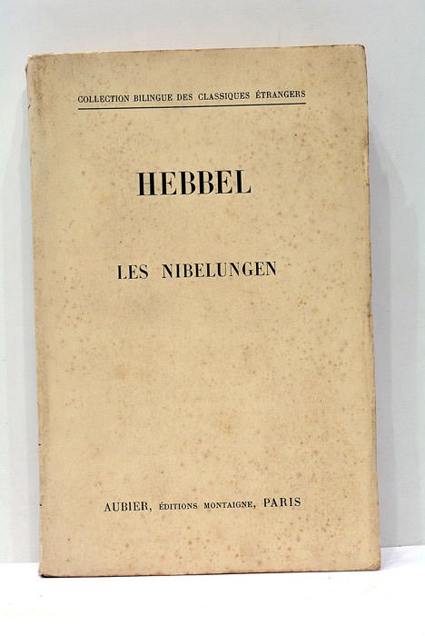 Les Nibelungen. Traduction et préface de Raymond Dhaleine, ancien élève …