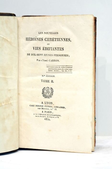 Les nouvelles héroïnes chrétiennes, ou Vies édifiantes de dix-sept jeunes …