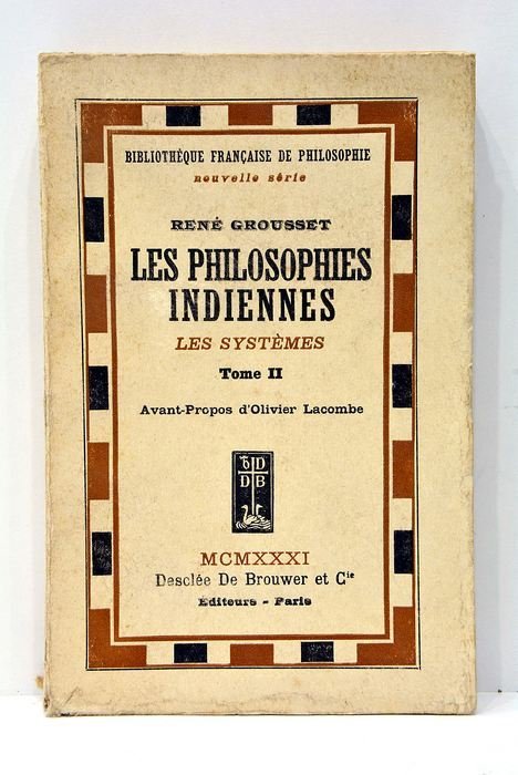 Les philosophies Indiennes. Les Systèmes. Tome 2.