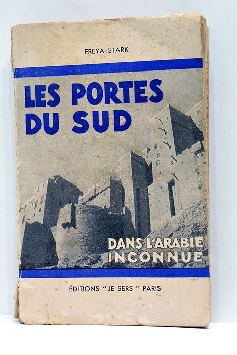 Les Portes du Sud. Dans l'Arabie inconnue. (The southern gates …