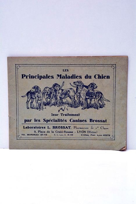 Les Principales Maladies du Chien. Leur traitement par les Spécialités …