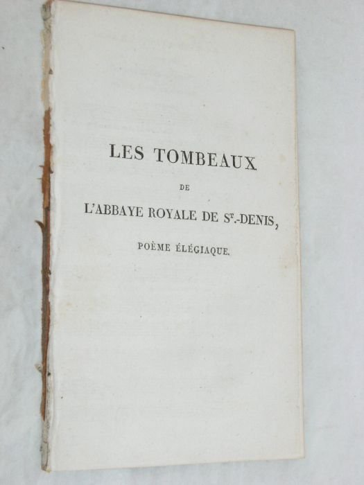 Les Tombeaux de l'Abbaye Royale de St.-Denis, poème élégiaque. Seconde …