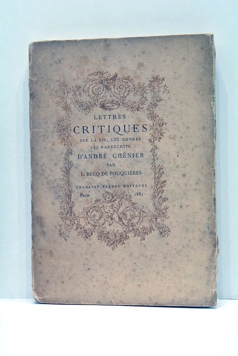 Lettres critiques sur la vie, les œuvres, les manuscrits d'André …