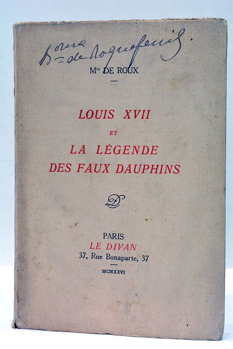 Louis XVII et la Légende des Faux Dauphins.