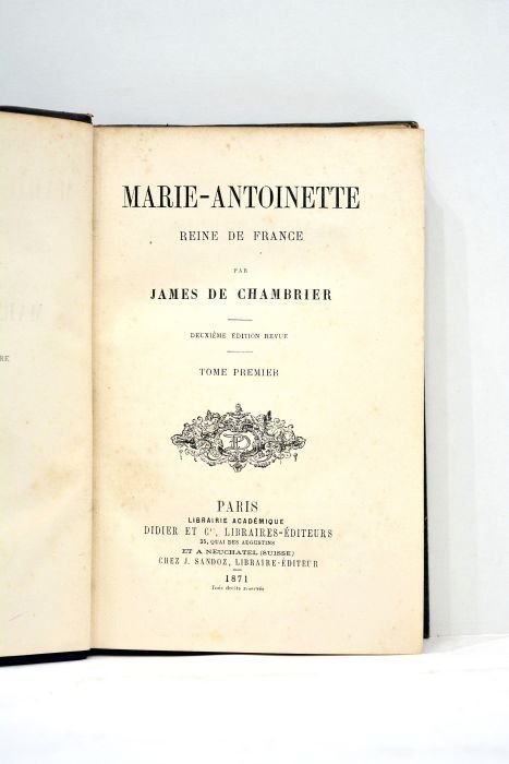 Marie-Antoniette, reine de France. Deuxième édition revue. Tome premier.