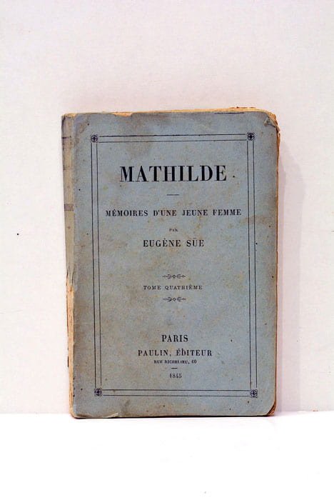Mathilde. Mémoires d'une jeune femme. Tome IV.
