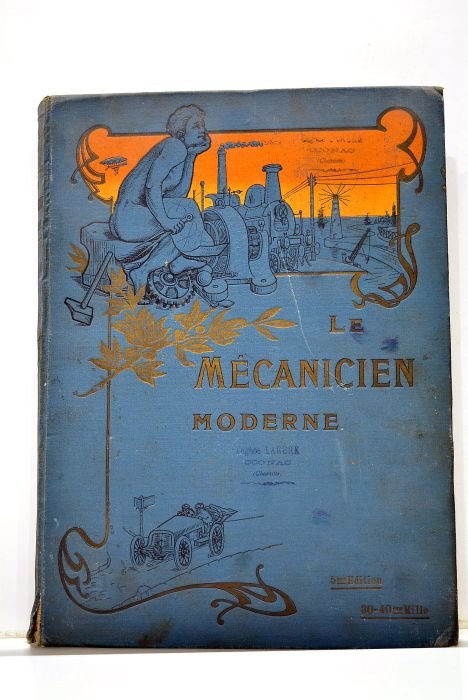 MECANICIEN MODERNE (Le), par un Comité d'Ingénieurs spécialistes. Deuxième volume.