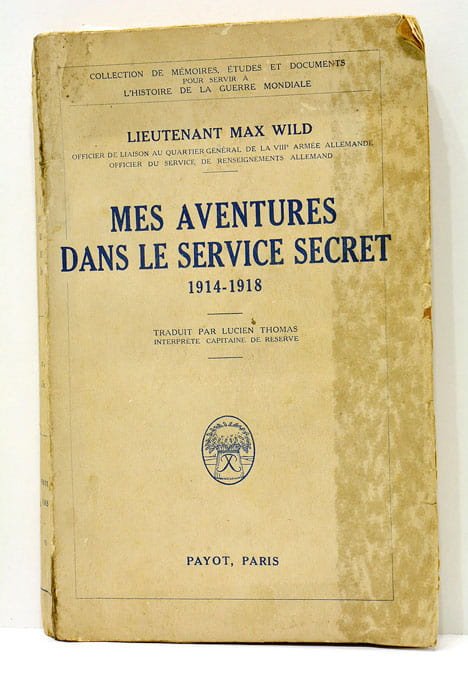 Mes aventures dans le service secret 1914-1918.