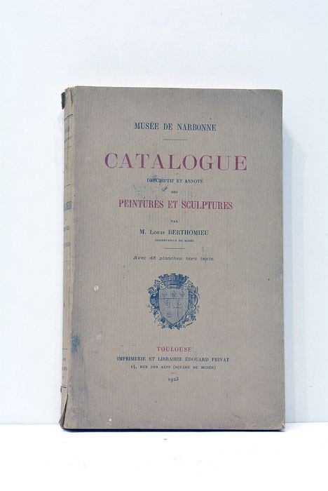 Musée de Narbonne. CATALOGUE descriptif et annoté des peintures et …