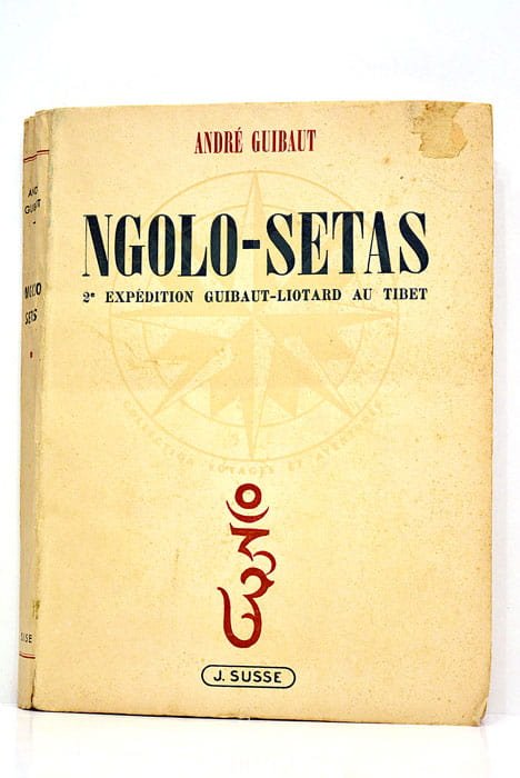 Nigolo-Setas. Deuxième expédition Guibaut-Liotard au Tibet (1940).