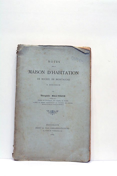 Notes sur la maison d'habitation de Michel de Montaigne a …
