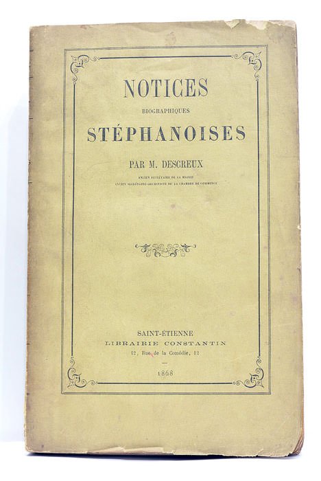 Notices biographiques stéphanoises.