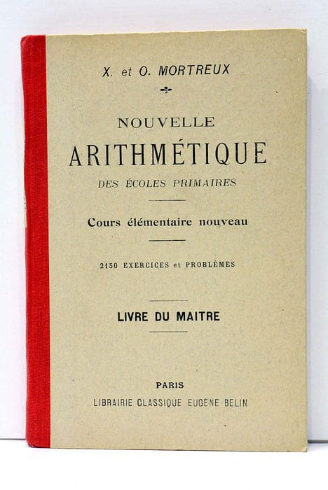 Nouvelle Arithmétique des Écoles Primaires. Cours &l&mentaire nouveau. 2150 Exercices …
