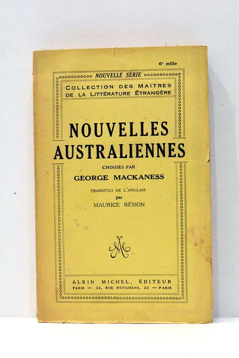 Nouvelles australiennes choisies par Georges Mackaness. Traduites de l'anglais par …