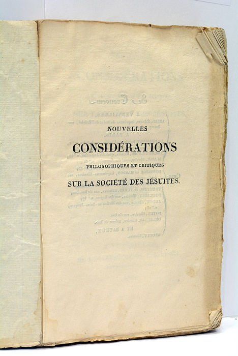 Nouvelles Considérations Philosophiques et Critiques sur la Société des Jésuites, …