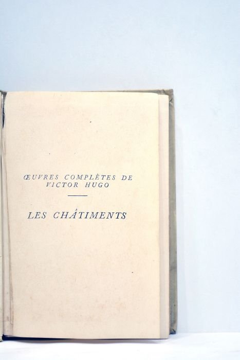 Oeuvres complètes de Victor Hugo. Les châtiments.