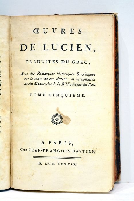 Oeuvres, traduites du grec. Avec des remarques historiques et critiques …