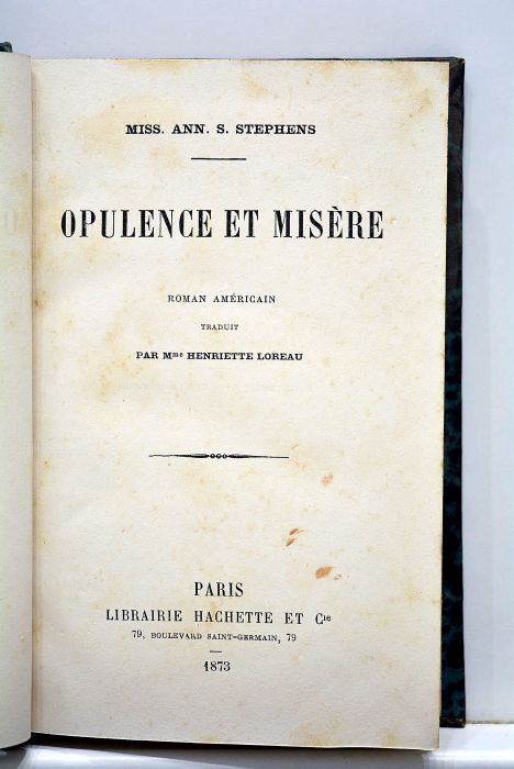 Opulence et misère. Roman américain. Traduit par Mme Henriette Loreau.