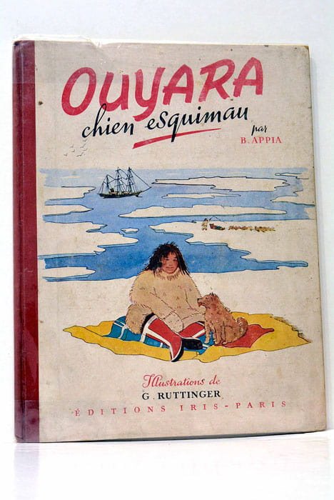 OUYARA CHIEN ESQUIMAU. Par B. Appia. Illustrations de G. Ruttinger.