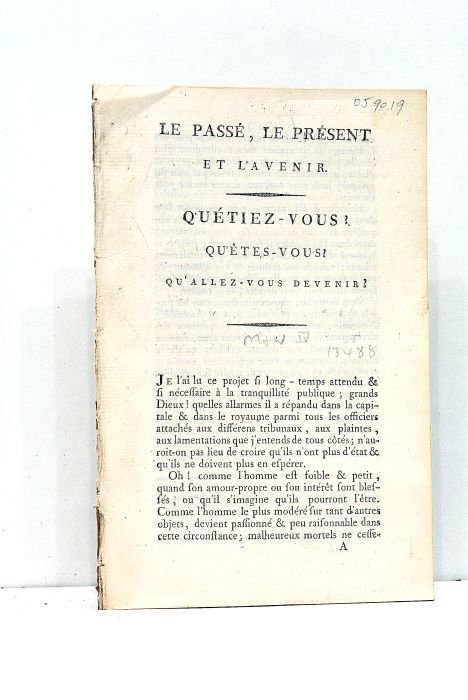 PASSÉ (Le), le présent et l'avenir. Qu'étiez-vous? Qu'êtes-vous? Qu'allez-vous devenir?