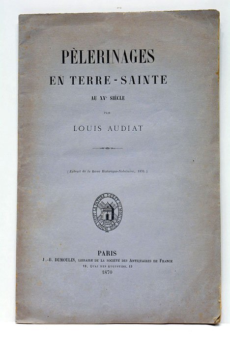 Pèlerinages en Terre-Sainte au Xve siècle. Extrait de la Revue …