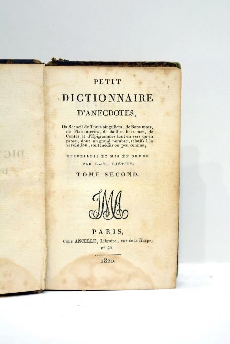 Petit dictionnaire d'anecdotes, ou Recueil des Traits singuliers, de bons …