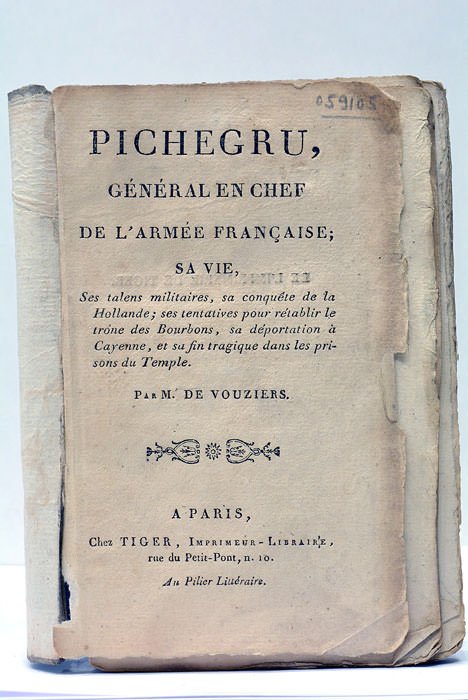 Pichegru, Général en Chef de l'Armée Française. Sa vie, ses …