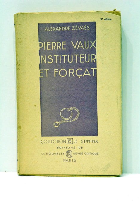 Pierre Vaux. Instituteur et Forçat.