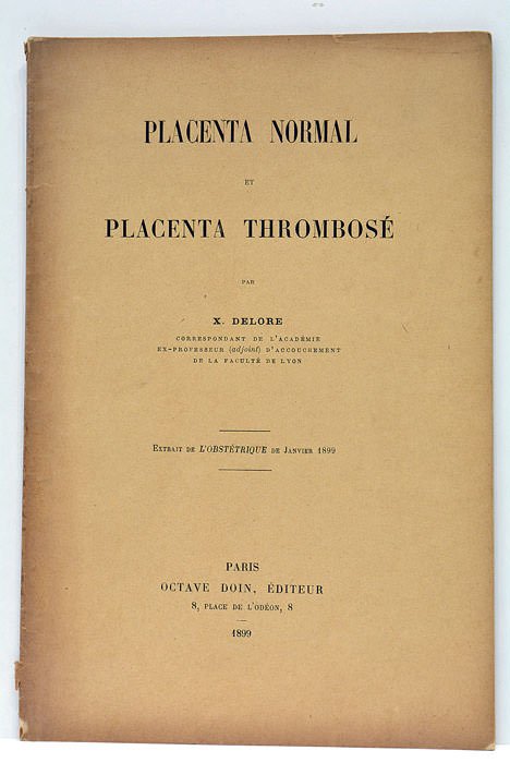 Placenta normal et placenta thrombosé. Extrait de L'Obstétrique de Janvier …