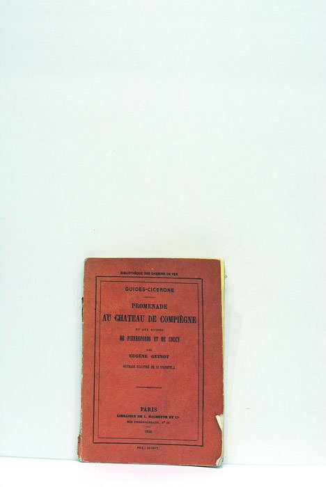 Pomenade au chateau de Compiègne et aux ruines de Pierrefonds …