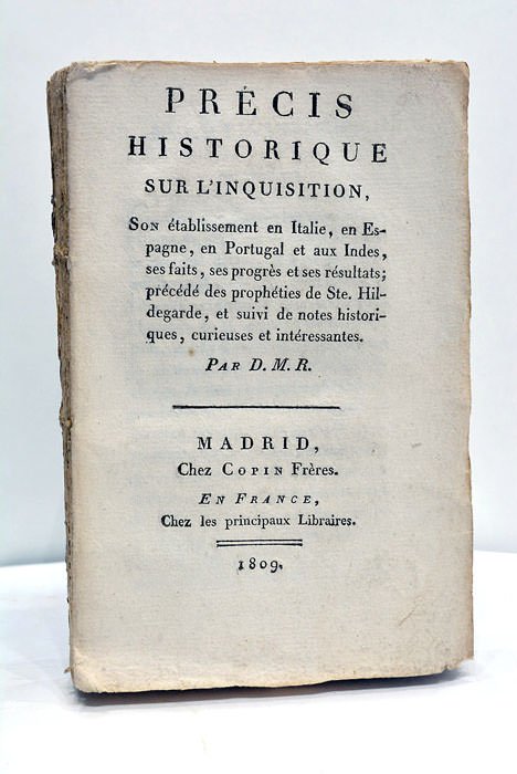 PRECIS HISTORIQUE SUR l'INQUISITION, son établissement en Italie, en Espagne, …