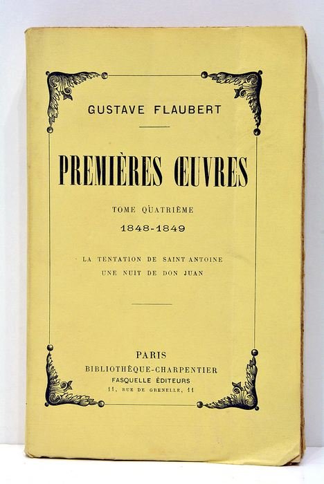 Premières oeuvres. Tome IV. 1848-1849. "La tentation de Saint Antoine", …