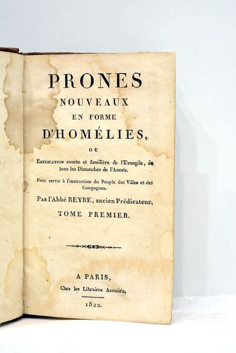 Prones nouveaux en forme d'Homélies, ou Explication courte et familière …