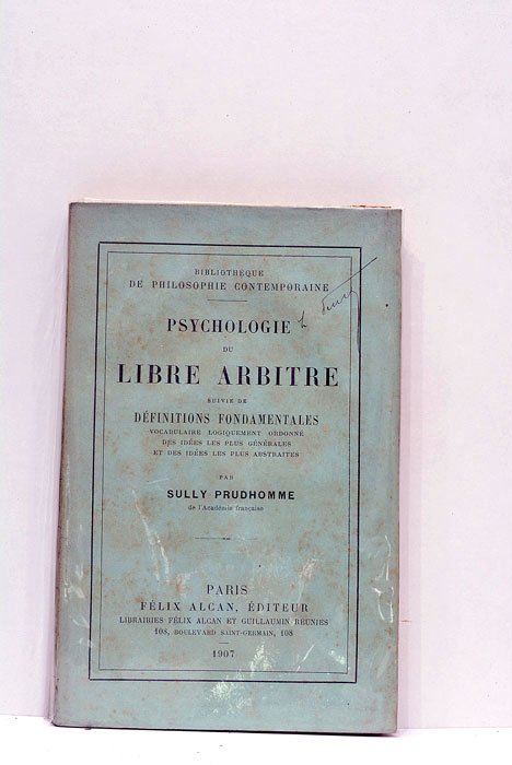 Psychologie du libre arbitre. Suivie de définitions fondamentales. Vocabulaire logiquement …