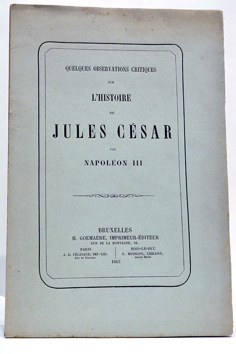 Quelques observations critiques sur l'Histoire de Jules César par Napoléon …