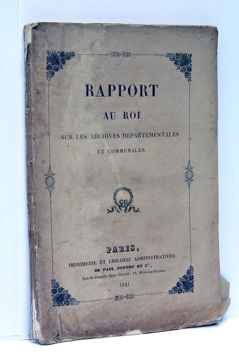 Rapport au Roi sur les Archives Départementales et Communales.
