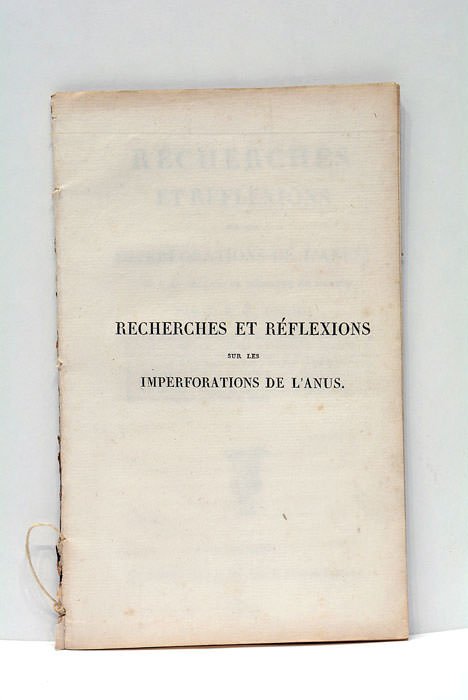 Recherches et Réflexions sur les Imperforations de l'Anus. A Nantes, …