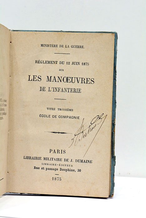 RÈGLEMENT DU 12 JUIN 1875 SUR LES MANOEUVRES DE L'INFANTERIE. …