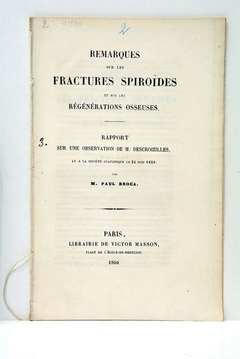 Remarques sur les Fractures Spiroïdes et sur les Régénérations Osseuses. …
