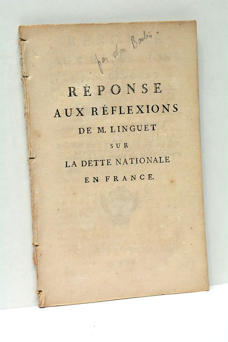 REPONSE aux réflexions de M. Linguet sur la dette nationale …
