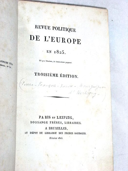 Revue Politique de l'Europe en 1825. Troisième édition. Paris et …